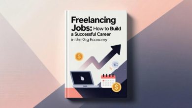 Freelancing Jobs: How to Build a Successful Career in the Gig Economy